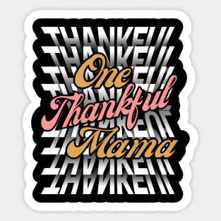One Thankful Mama -Flip Mirror Text Typography Thanksgiving Sticker